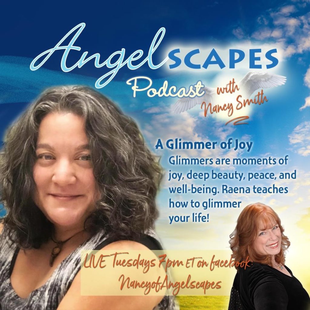 Rev. Raena Wilson discusses the concept of glimmers on Angelscapes Podcast with Nancy Smith.